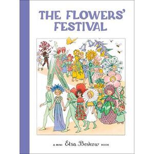 The Flowers' Festival: Mini Edition -- Elsa Beskow